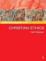 SCM Studyguide: Christian Ethics - Neil Messer