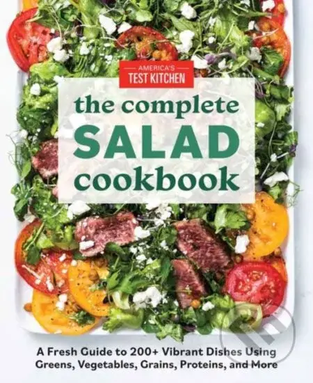 The Complete Book of Salads (A Fresh Guide with 200+ Vibrant Recipes) - kniha z kategorie Zdraví a životní styl