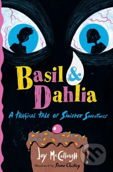 Basil & Dahlia (A Tragical Tale of Sinister Sweetness) - kniha z kategorie Pro děti