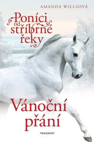 Poníci od stříbrné řeky Vánoční přání - Amanda Willsová