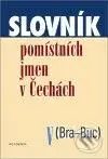 Slovník pomístních jmen v Čechách V. ((Bra-Buc)) - Jana Matúšová - kniha z kategorie Mapy a cestování
