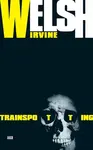 Trainspotting - Irvine Welsh