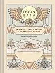Moon Bath (Bathing Rituals and Recipes for Relaxation and Vitality) - kniha z kategorie Zdraví a životní styl