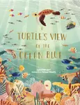 A Turtle's View of the Ocean Blue - Catherine Barr