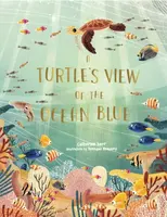 A Turtle's View of the Ocean Blue - Catherine Barr