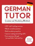 German Tutor: Grammar and Vocabulary Workbook (Learn German with Teach Yourself) - Edith Kreutner, Jonas Langner