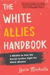 The White Allies Handbook - Lecia Michelle
