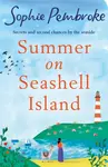 Summer on Seashell Island - Sophie Pembroke