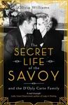 The Secret Life of the Savoy - Olivia Williams