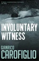 Involuntary Witness - Carofiglio Gianrico