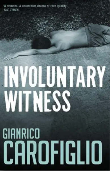 Involuntary Witness - Carofiglio Gianrico