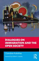 Dialogues on Immigration and the Open Society - Chandran Kukathas