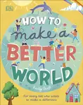 How to Make a Better World - Keilly Swift