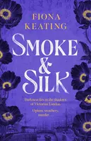 Smoke and Silk - Fiona Keating