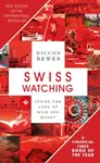 Swiss Watching - Diccon Bewes