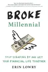 Broke Millennial - Erin Lowry