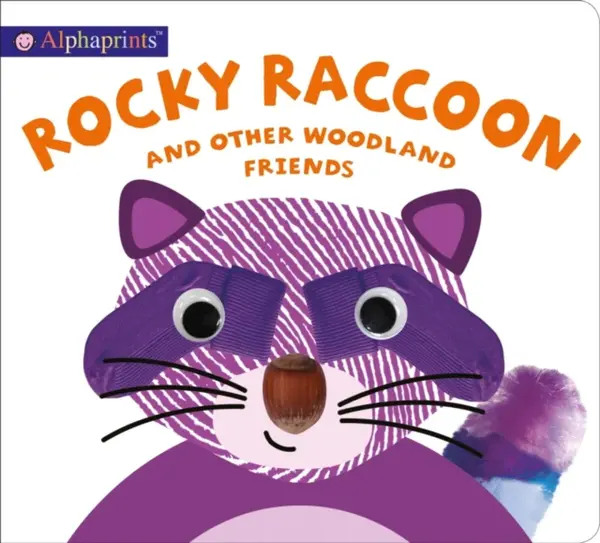 Alphaprints: Rocky Raccoon and other woodland friends - Roger Priddy