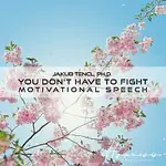 Dr. Jakub Tencl – You don't have to fight