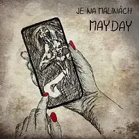 Je na Malinách – Mayday