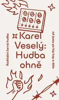 Hudba ohně - Karel Veselý