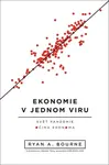 Ekonomie v jednom viru - Úvod do ekonomického uvažování za časů COVID-19 - Bourne Ryan