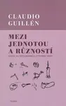 Mezi jednotou a růzností - Claudio Guillén