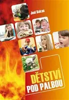 Dětství pod palbou - Joel Bakan