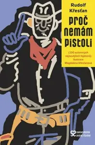 Proč nemám pistoli - Rudolf Křesťan, Magdalena Křesťanová