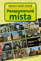 Pozapomenutá místa - Krásy naší země - Jiří Šír, Kamila Šírová Motyčková
