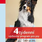 4týdenní výchovný program pro psy - den po dni, krok za krokem - Ophelia Nick