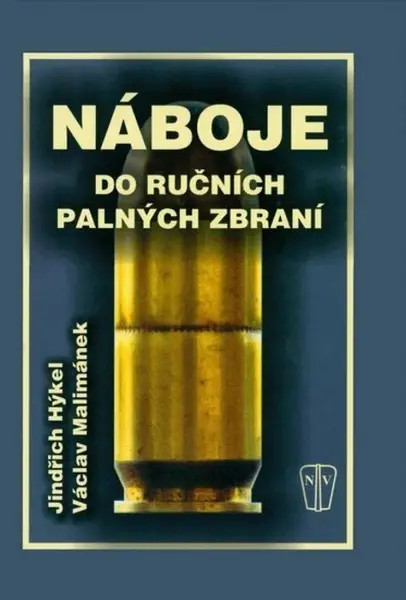 Náboje do ručních palných zbraní - Jindřich Hýkel, Malimánek Václav
