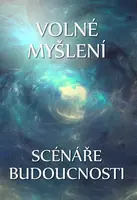 Volné myšlení: Scénáře budoucnosti - Evžen Vítkovský