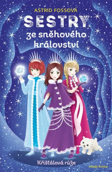 Sestry ze sněhového království Křišťálová růže - Astrid Fossová