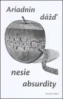 Ariadnin dážď nesie absurdity - Stanislav Háber