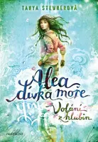 Alea - dívka moře: Volání z hlubin - Tanya Stewnerová