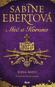 Meč a Koruna: Cena moci - Sabine Ebert