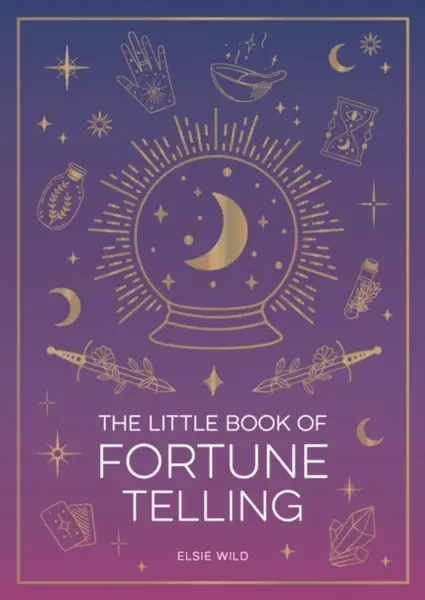 The Little Book of Fortune Telling - Elsie Wild