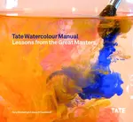 Tate Watercolour Manual - Tony Smibert, Joyce Townsend