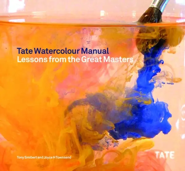 Tate Watercolour Manual - Tony Smibert, Joyce Townsend