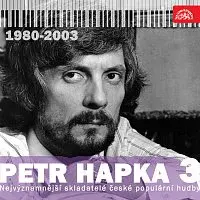 Různí interpreti – Nejvýznamnější skladatelé české populární hudby Petr Hapka 3 (1980-2003)