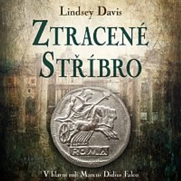 Martina Hudečková – Davis: Ztracené stříbro. V hlavní roli Marcus Didius Falco CD-MP3