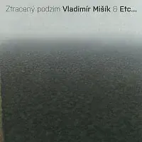 Vladimír Mišík, ETC... – Ztracený podzim CD