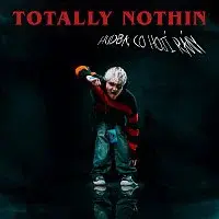 Totally Nothin – Hudba, co hojí rány
