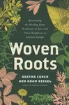 Woven Roots - Adam Siegel, Deatra Cohen
