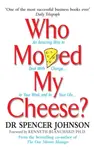 Who Moved My Cheese - Spencer Johnson