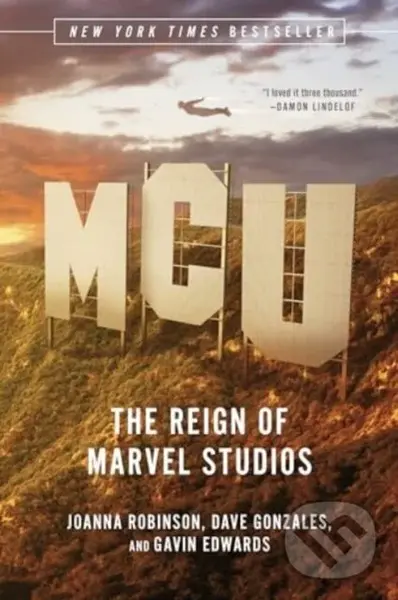 MCU (The Reign of Marvel Studios) - Dave Gonzales, Joanna Robinson, Gavin Edwards