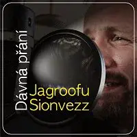 Jagroofu Sionvezz – Dávná přání