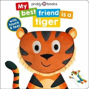 My Best Friend Is A Tiger - Roger Priddy, Priddy Books
