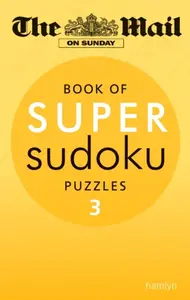 The Mail on Sunday: Super Sudoku Volume 3 - The Mail On Sunday