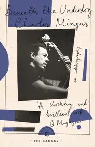 Beneath The Underdog - Charles Mingus